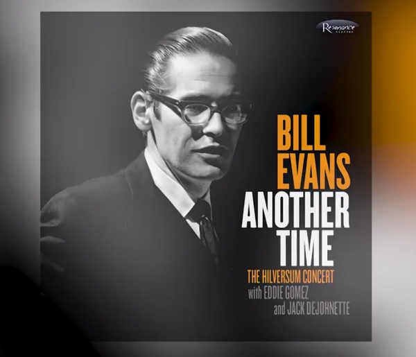 Bill Evans, Another Time: The Hilversum Concert | Stereophile.com Bill Evans, Another Time: The Hilversum Concert | Stereophile.com